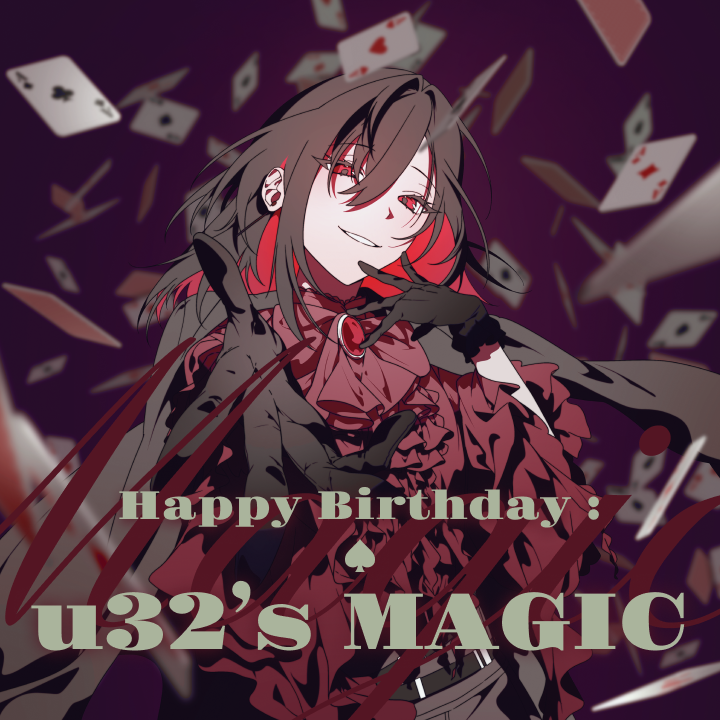 Happy Birthday : u32’s MAGIC